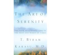 The Art of Serenity: The Path to a Joyful Life in the Best and Worst of Times