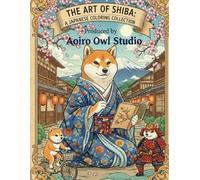 The Art of Shiba: A Japanese Coloring Collection: Ukiyo-e Style Illustrations of Charming Shiba Inu for Adults and Teens