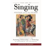 The art of singing on stage and in the studio chant: Understanding the Psychology, Relationships and Technology in Performing and Recording