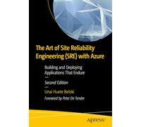 The Art of Site Reliability Engineering (SRE) with Azure: Building and Deploying Applications That Endure