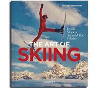 The Art of Skiing /anglais: Iconic Slopes Around the Globe