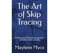 The Art of Skip Tracing: Professional Methods, Judgment, and Defensible Locates (Adventure Careers: Professional Field Manuals)