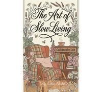 The Art of Slow Living: A Collection of Cottagecore Calligraphy Lab (The Moments of Calm Collection)