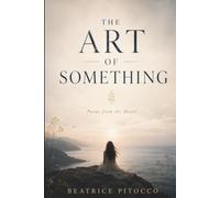The Art of Something: Poems from the Heart