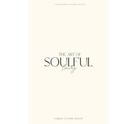 The Art of Soulful Living: A Guided Journal for Home & Lifestyle