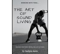 The Art of Sound Living: Stay healthy with Yoga