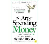 The Art of Spending Money: Simple Choices for a Richer Life