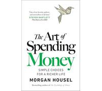 The Art of Spending Money: Simple Choices for a Richer Life