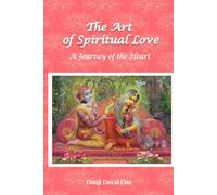 The Art of Spiritual Love: A Journey of the Heart