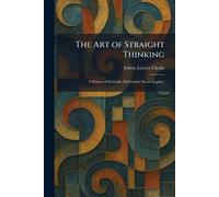 The Art of Straight Thinking: A Primer of Scientific Method for Social Inquiry.
