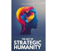 The Art of Strategic Humanity: Leadership Lessons from the Frontlines of Diplomacy
