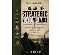 The Art of Strategic Noncompliance: A Field Manual for Men