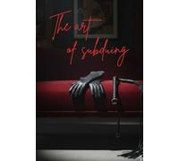 the art of subduing: Desire, Power, and the Illusion of Control