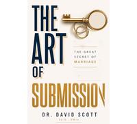 The Art of Submission: The Great Secret of Marriage