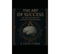 The Art of Success: An Exploration of Human Psychology