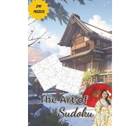 The Art of Sudoku: The Art of Sudoku: Sudoku Puzzle Book: Multiple Proficiency Level Puzzles with Easy to Read Print, Brain Fun | 6x9 inches, 330 ... Gifts for vacation, Holidays and Free Times