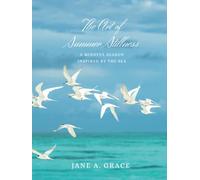 The Art of Summer Stillness: A Mindful Season Inspired by the Sea (Jane A. Grace Coffee Table Editions)
