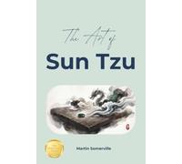 The Art of Sun Tzu: The Beautiful Wisdom of Winning Without Fighting. (Books on Beautiful Ideas)