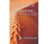 The Art of Surviving: Alone and lost at 5,000 meters among the volcanoes of Atacama Desert - a true story of survival, dignity and power of decision.