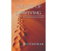 The Art of Surviving: Alone and lost at 5,000 meters among the volcanoes of Atacama Desert, the Driest Place on Earth - a true story of survival, dignity and power of decision.