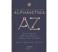 The Art of Symbolism: Alphabetica: Universal Ontological Spelling Codex
