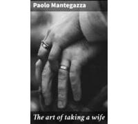 The Art Of Taking A Wife (ebook)