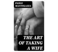 The Art Of Taking A Wife (ebook)