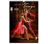 The Art Of Tango (Wandkalender 2026 DIN A3 hoch), CALVENDO Monatskalender: Tango - Der Tanz der Sinne