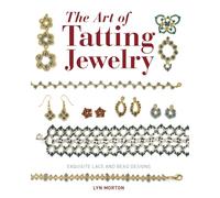 The Art of Tatting Jewelry: Exquisite Lace and Bead Designs