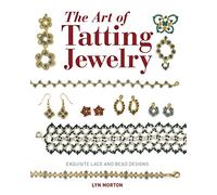The Art of Tatting Jewelry: Exquisite Lace and Bead Designs