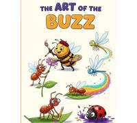 The Art of the Buzz: An Anti-Stress Insect Coloring Book for Adults