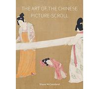 The Art of the Chinese Picture-Scroll