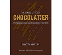 The Art of the Chocolatier: From Classic Confections to Sensational Showpieces