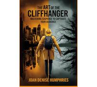 The Art of the Cliffhanger: Mastering Suspense to Captivate Your Audience