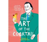 The Art Of The Cocktail: From the Dali Wallbanger to the Stinger Sargent, cocktails with an artistic twist