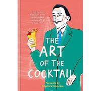 The Art Of The Cocktail: From the Dali Wallbanger to the Stinger Sargent, cocktails with an artistic twist