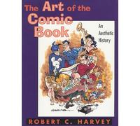 The Art of the Comic Book: An Aesthetic History (Studies in Popular Culture)