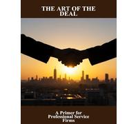 The Art Of The Deal: A Primer For Professional Service Firms