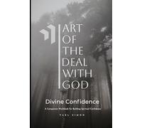 The Art of the Deal with God: Divine Confidence: A Companion Workbook for Building Spiritual Confidence