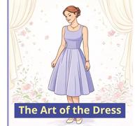 The Art of the Dress: A Fashion Coloring Book of Elegant Dresses and Stylish Moments for Adults |8.5 x 8.5 inch | 90 pages