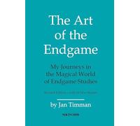 The Art of The Endgame - Revised Edition: My Journeys in the Magical World of Endgame Studies