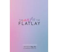 The Art of the Flatlay: The how to guide to the perfect flatlay, but mostly beatiful photos (1)