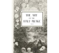 The Art of the Half-Awake: Decoctions of the Drowsing Alchemist
