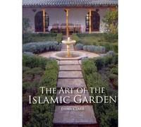 The Art of the Islamic Garden (Paperback) - Common