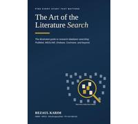 The Art of the Literature Search: Find Every Study That Matters: PubMed, MEDLINE, Embase, Cochrane, and Beyond