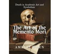 The Art of the Memento Mori: Death in Academic Art and Symbolism