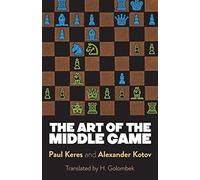 The Art of the Middle Game (Dover Chess)