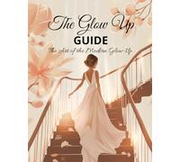 The Art of the Modern Glow-Up: The Elite Woman’s Guide to Timeless Beauty, Effortless Grace, and Quiet Confidence