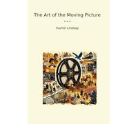 The Art of the Moving Picture (Classic Books)