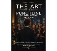 The Art of the Punchline: 100 Lines to Own the Room